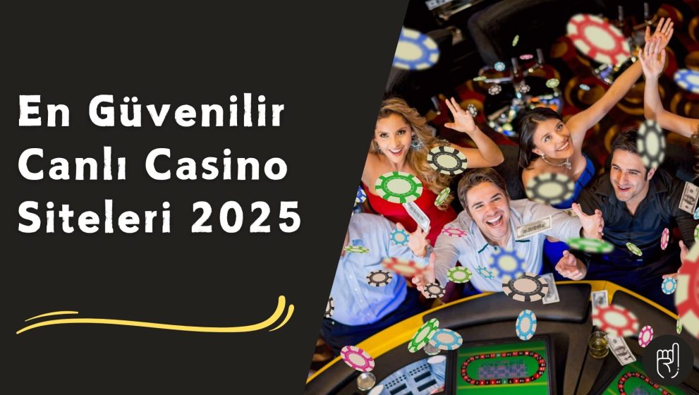 En Güvenilir Canlı Casino Siteleri 2025
