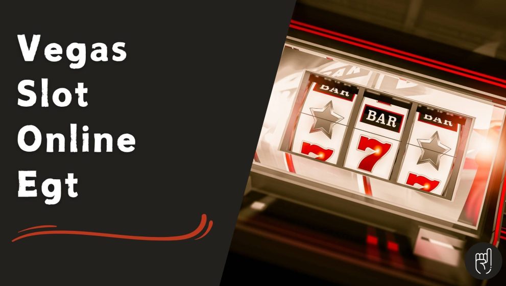 Vegas Slot Online Egt Casino Sistemleri